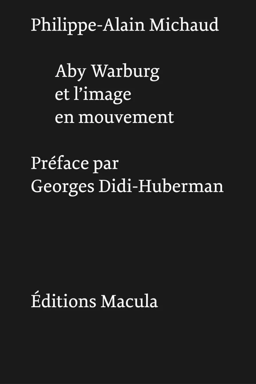Aby Warburg et l’image en mouvement Éditions Macula
