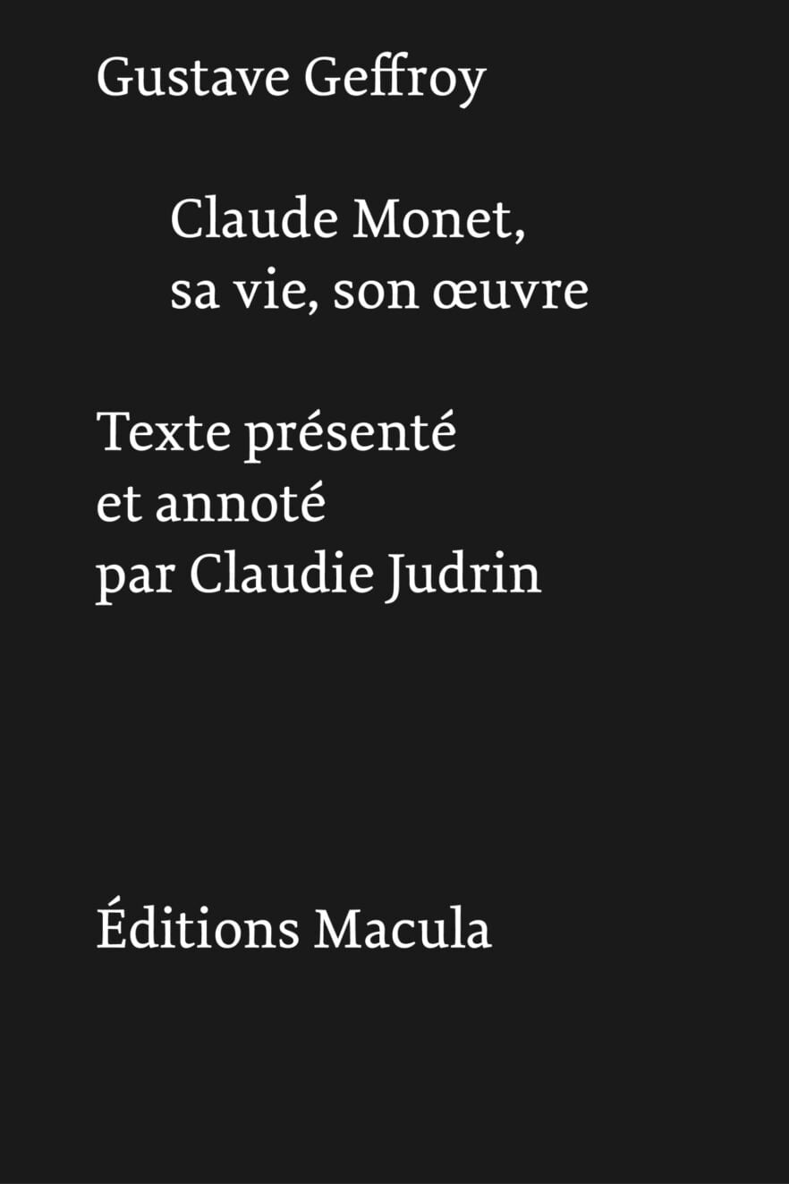 Claude Monet, sa vie, son œuvre Éditions Macula