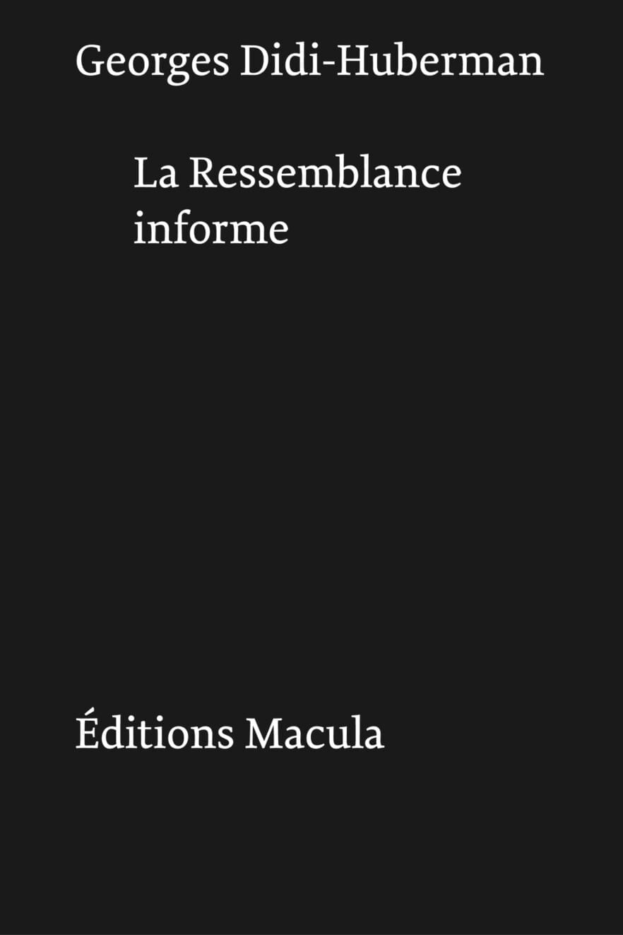 La Ressemblance informe Éditions Macula