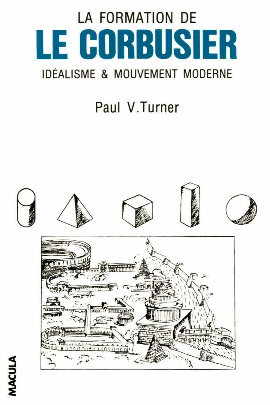 La Formation de Le Corbusier Éditions Macula