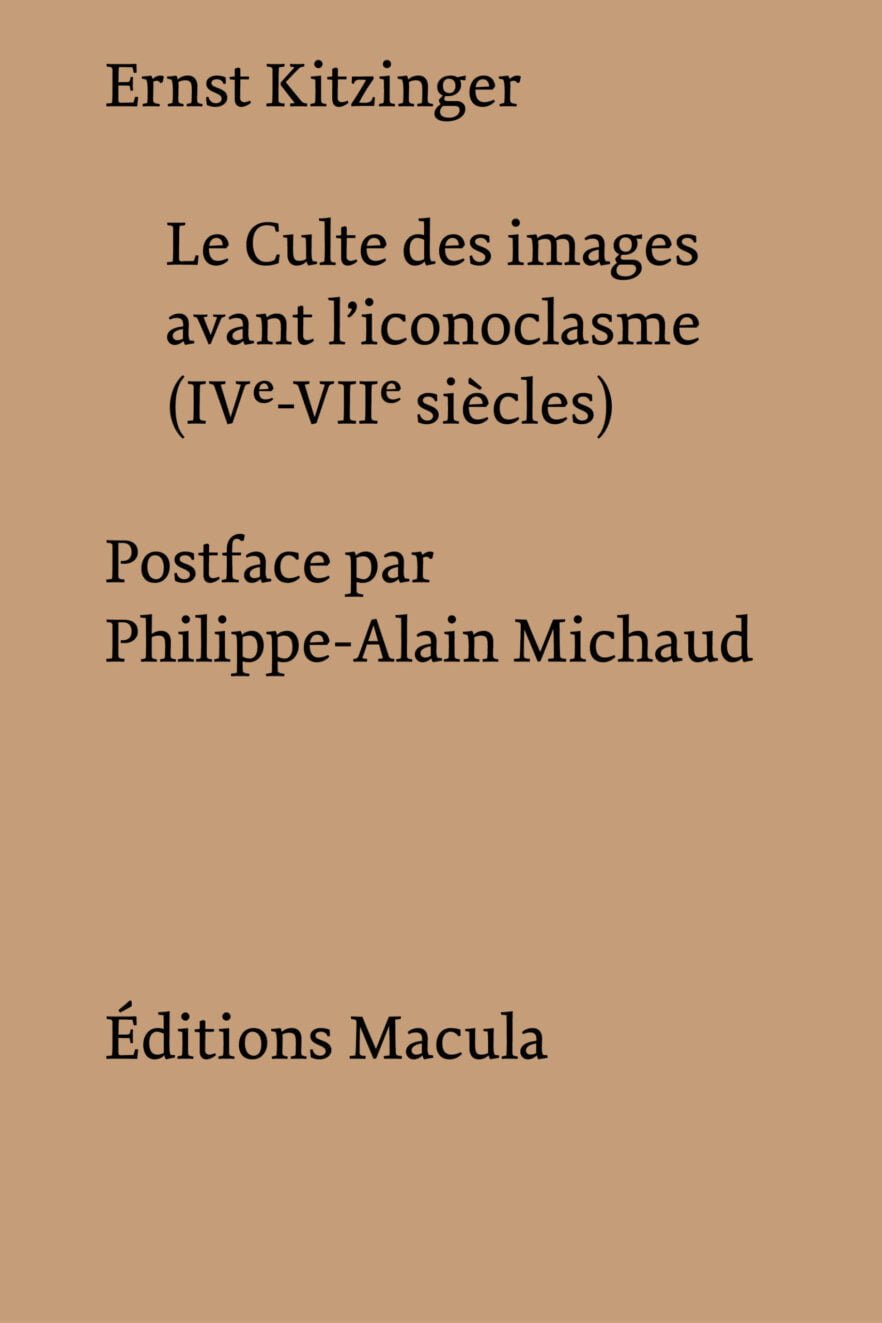 Le Culte des images avant l’iconoclasme (IVe-VIIe siècles) Éditions Macula